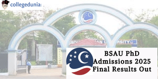 BSAU PhD Admissions 2025 Final Results Out; Check Details Here